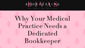 Why Your Medical Practice Needs a Dedicated Bookkeeper — Not a General One